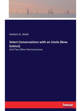 按需印刷Select Conversations with an Uncle (Now Extinct)[9783337277789]