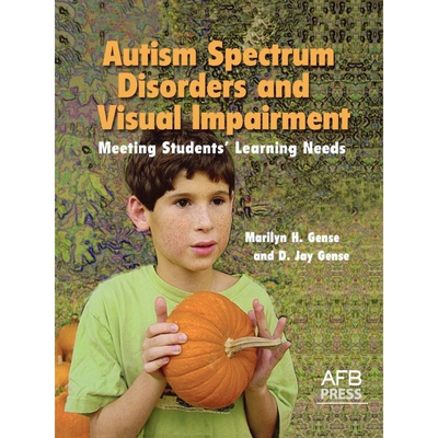 按需印刷不退不换Autism Spectrum Disorders and Visual Impairment[9780891288800]