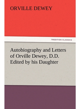 按需印刷不退不换Autobiography and Letters of Orville Dewey, D.D. Edited by His Daughter[9783847233114]