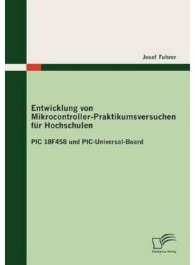 预订【德语】 Entwicklung von Mikrocontroller-Praktikumsversuchen für Hochschulen:PIC 18F458 und