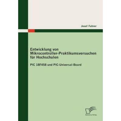 预订不退不换德语 Entwicklung von Mikrocontroller-Praktikumsversuchen für Hochschulen:PIC 18F458 und