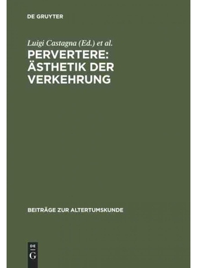按需印刷不退不换DEG Pervertere: ?sthetik der Verkehrung[9783598777004]