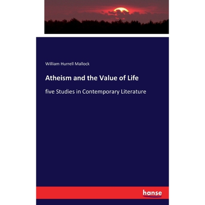 按需印刷Atheism and the Value of Life[9783743305830]