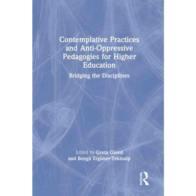 按需印刷TF Contemplative Practices and Anti Oppressive Pedagogies for Higher Education[9781032063492]