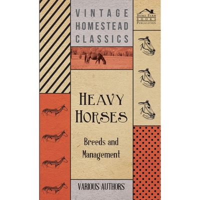 按需印刷不退不换Heavy Horses - Breeds and Management[9781445504810]