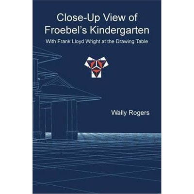 按需印刷Close-Up View of Froebel's Kindergarten with Frank Lloyd Wright at the Drawing Table[9781503581821]