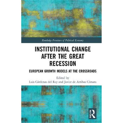 按需印刷不退不换Institutional Change after the Great Recession:European Growth Models at the Crossroads[9780367896980]