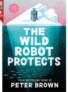 现货 Wild Robot Protects 荒野机器人保护 第3部 The Wild Robot 3 英文原版彼得·布朗Peter Brown 儿童科幻小说 冒险 儿童文学
