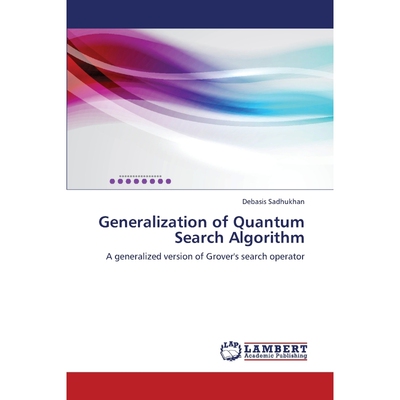 按需印刷Generalization of Quantum Search Algorithm[9783659342660]