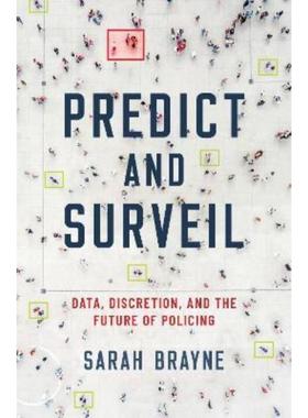 预订Predict and Surveil:Data, Discretion, and the Future of Policing