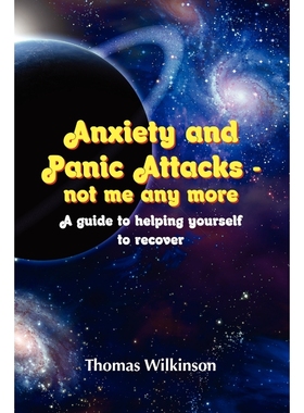 按需印刷Anxiety and Panic Attacks - not me any more. A guide to helping yourself to recover[9781447894759]