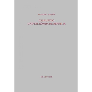 und die R?mische 按需印刷DEG 9783110225860 Dio Republik Cassius