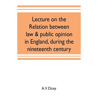 预订不退不换Lecture on the relation between law & public opinion in England, during the nineteenth century