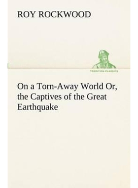 按需印刷On a Torn-Away World Or, the Captives of the Great Earthquake[9783849152321]