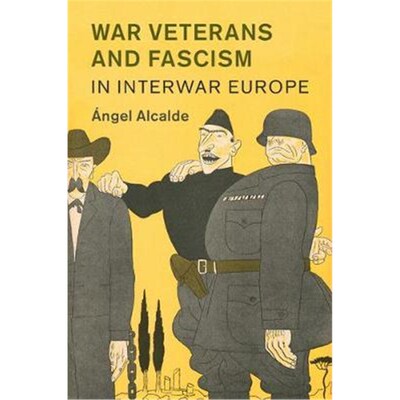 按需印刷War Veterans and Fascism in Interwar Europe[9781316648186]