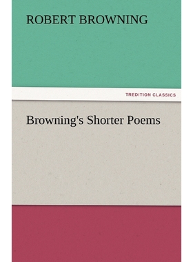 按需印刷Browning's Shorter Poems[9783842481220]