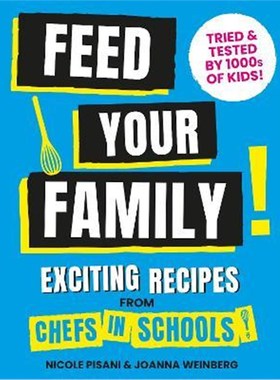 预订Feed Your Family:Exciting recipes from Chefs in Schools, Tried and Tested by 1000s of kids