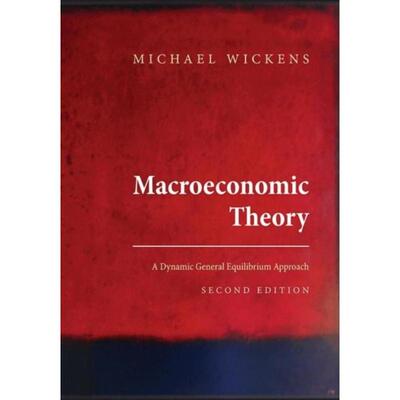 预订Macroeconomic Theory:A Dynamic General Equilibrium Approach - Second Edition