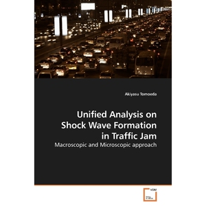 按需印刷不退不换Unified Analysis on Shock Wave Formation             in Traffic Jam[9783639104516]