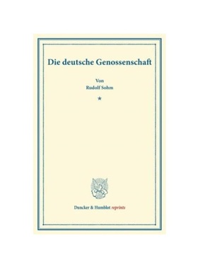 预订【德语】Die deutsche Genossenschaft.:(Sonderabdruck aus der Festgabe der Leipziger Juristenfakult?t für B. Windsche
