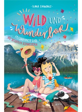 预订【德语】Wild und Wunderbar. Freundinnen sind die besseren Schwestern[9783401605111]