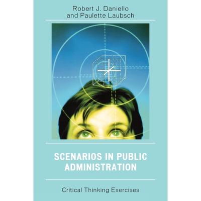 按需印刷不退不换Scenarios in Public Administration[9780761840862]