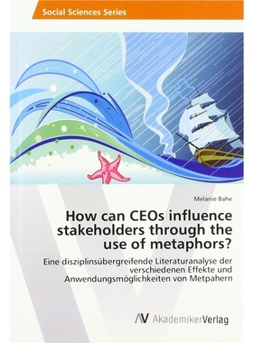 预订【德语】How can CEOs influence stakeholders through the use of metaphors?[9783330517905]