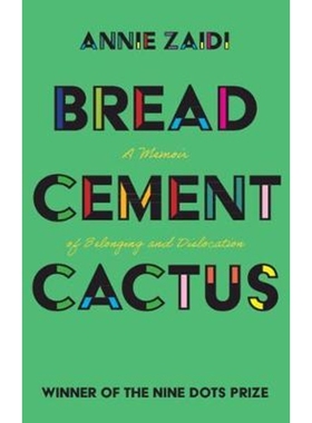 预订Bread, Cement, Cactus:A Memoir of Belonging and Dislocation