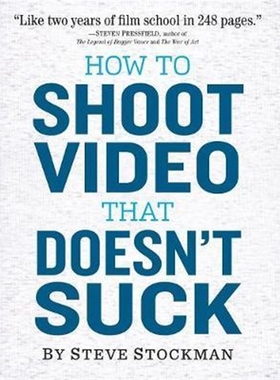 按需印刷How to Shoot Video That Doesnt Suck[9780761163237]