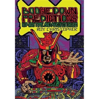 预订Boogie Down Predictions:Hip-Hop, Time, and Afrofuturism