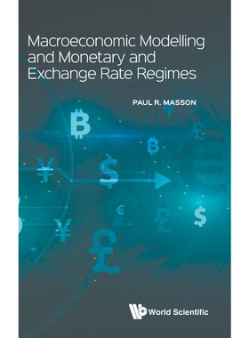 按需印刷不退不换Macroeconomic Modelling and Monetary and Exchange Rate Regimes[9789811200953]