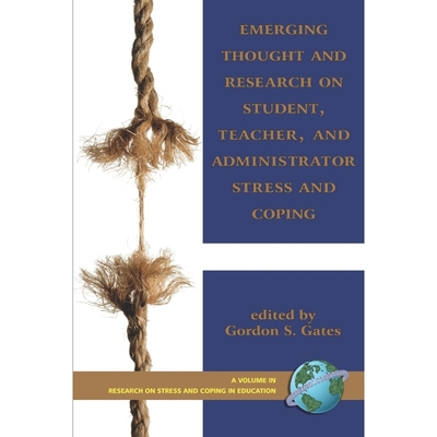 按需印刷不退不换Emerging Thought and Research on Student, Teacher, and Administrator Stress and Coping (PB)[978159311718