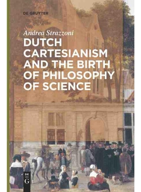 按需印刷DGYT Dutch Cartesianism and the Birth of Philosophy of Science[9783110568288]