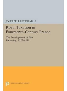 按需印刷不退不换Royal Taxation in Fourteenth-Century France[9780691620176]
