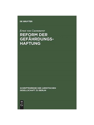 预订【德语】Reform der Gef?hrdungshaftung:Vortrag gehalten vor der Berliner Juristischen Gesellschaft am 20. November 19