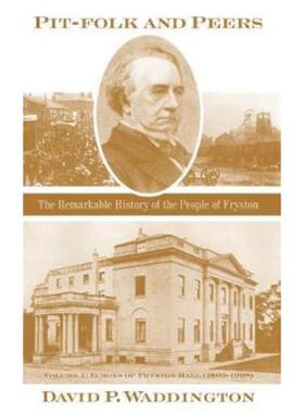预订Pit-folk and Peers:The Remarkable History of the People of Fryston: Volume I - Echoes of Fryston Hall (1809-1908)