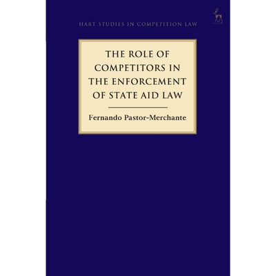 按需印刷The Role of Competitors in the Enforcement of State Aid Law[9781509931330]