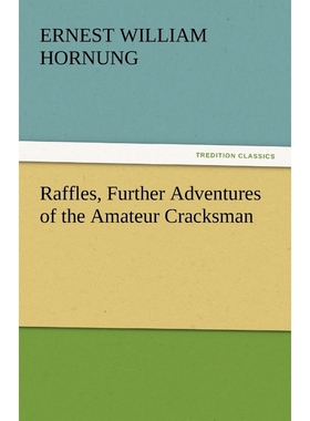 按需印刷Raffles, Further Adventures of the Amateur Cracksman[9783842438491]