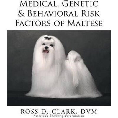 预订不退不换Medical, Genetic & Behavioral Risk Factors of Maltese