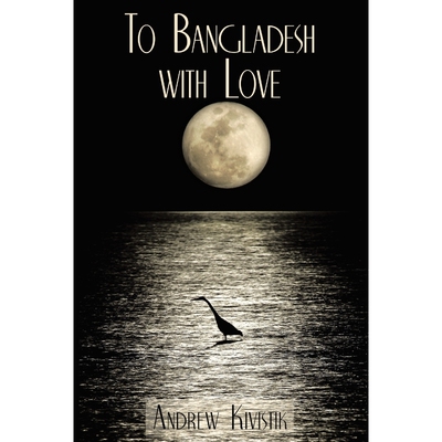 按需印刷不退不换To Bangladesh with Love[9781483485928]