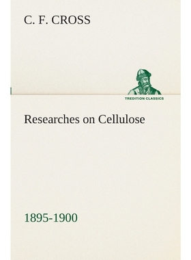 按需印刷Researches on Cellulose 1895-1900[9783849509934]
