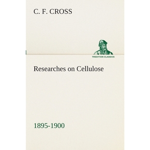 按需印刷Researches on Cellulose 1895-1900[9783849509934]