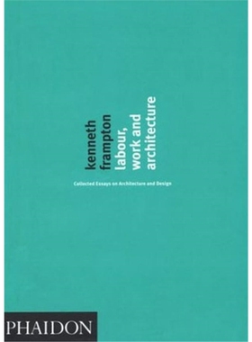 预订不退不换Labour, Work and Architecture:Collected Essays on Architecture and Design