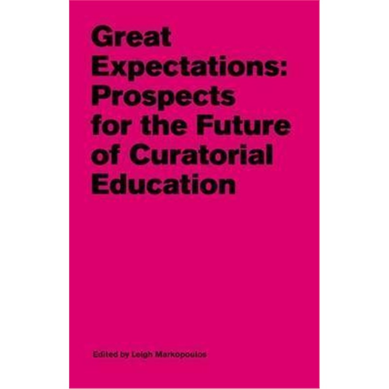 预订great expectations:prospects for the future of curatorial