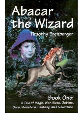 预订Abacar the Wizard:Book One: A Tale of Magic, War, Elves, Goblins, Orcs, Monsters, Fantasy, and Adventure