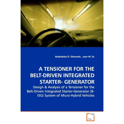 按需印刷A TENSIONER FOR THE BELT-DRIVEN INTEGRATED STARTER- GENERATOR[9783639162165]