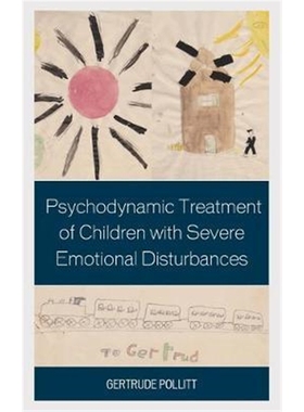 按需印刷图书Psychodynamic Treatment of Children with Severe Emotional Disturbances[9781442256071]