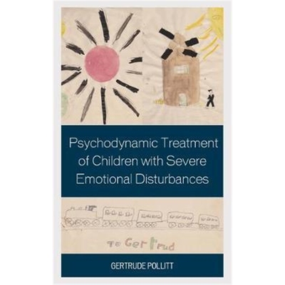 按需印刷图书Psychodynamic Treatment of Children with Severe Emotional Disturbances[9781442256071]