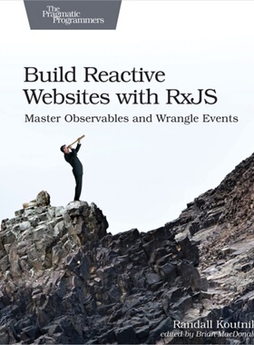 预订Build Reactive Web Sites with RxJS:Master Observables and Wrangle Events[9781680502954]