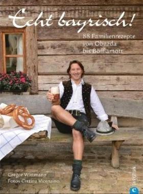 预订【德语】 Echt bayrisch!:88 Familienrezepte von Obazda bis Böfflamott